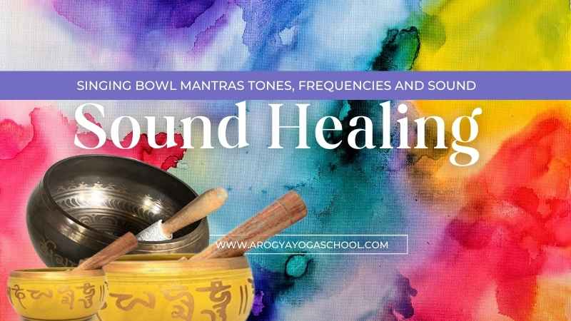 Sound Healing Singing Bowl mantras Tones, Frequencies and Sound