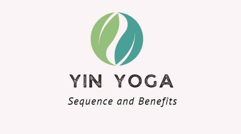Yin Yoga Sequence and Benefits